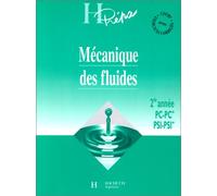 MECANIQUE DES FLUIDES 2EME ANNEE PC-PC* PSI-PSI*.: Cours avec exercices corrigés