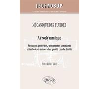 MÉCANIQUE DES FLUIDES - Aérodynamique - Equations générales, écoulements laminaires et turbulents autour d’un profil, couche limite (Niveau C) Equations générales, écoulements laminaires et turbulents
