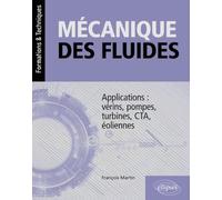 Mécanique Des Fluides - Applications : Vérins, Pompes, Turbines, Cta, Éoliennes