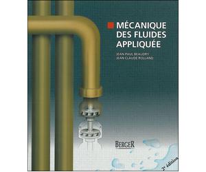 Mecanique des fluides appliquee - BEAUDRY JEAN-PAUL - Berger Eds - broché - Etude