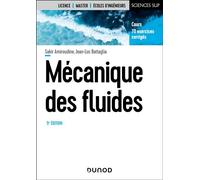 Mécanique des fluides Cours, 70 exercices corrigés - 5ème édition - Sakir Amiroudine - Dunod - broché - Scolaire / Universitaire