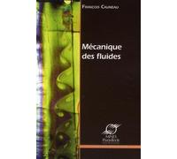 Mécanique des fluides - François Cauneau - Presses Des Mines - broché - Etude