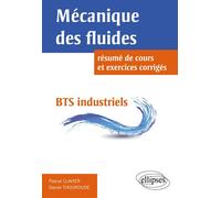 Mécanique des fluides : résumé de cours et exercices corrigés - BTS industriels - Pascal Clavier - Ellipses - broché - Scolaire / Universitaire