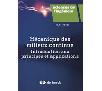 Mécanique des milieux continus Introduction aux principes et applications - J. N. Reddy - De Boeck Supérieur - broché - Etude