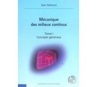 Mécanique des milieux continus - Tome 1 EDITIONS DE L'ECOLE POLYTECHNIQUE (Auteur)