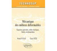 Mécanique des milieux déformables : Equations générales, solides, élastiques, fluides, turbomachines - Génie mécanique