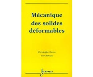 Mécanique des solides déformables Jean POUYET (Auteur), Christophe Bacon (Auteur)