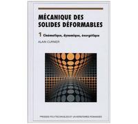 Mécanique Des Solides Déformables - Volume 1, Cinématique, Dynamique, Énergétique