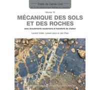 Mécanique des sols et des roches - Traité de Génie civil - Volume 18 Avec écoulements souterrains et transferts de chaleur. - Laurent Vulliet - Presses Polytechniques Romandes - broché - Etude