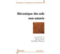 Mécanique des sols non saturés Jean-Marie FLEUREAU (Auteur), Olivier Coussy (Auteur)
