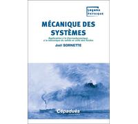 Mécanique des systèmes Application à la thermodynamique, à la mécanique du solide et celle des fluides - Joël Sornette - Cepadues - broché - Scolaire / Universitaire