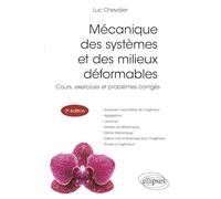 Mécanique des systèmes et des milieux déformables: Cours, exercices et problèmes corrigés
