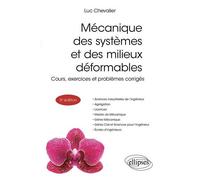 Mécanique Des Systèmes Et Des Milieux Déformables - Cours, Exercices Et Problèmes Corrigés