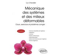 Mécanique Des Systèmes Et Des Milieux Déformables - Cours, Exercices Et Problèmes Corrigés