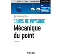 Mécanique du point - 2e éd. - Cours et exercices corrigés Mécanique du point, cours et exercices avec solutions - Alain Gibaud - Dunod - broché - Scolaire / Universitaire