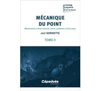 Mécanique Du Point - Tome 2, Mouvements À Force Centrale, Chocs, Problème À Trois Corps