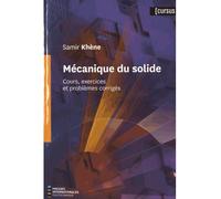 Mécanique du solide Cours, exercices et problèmes corrigés - Samir Khène - Ecole Polytechnique De Montreal - broché - Scolaire / Universitaire