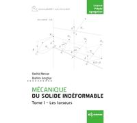 Mécanique du solide indéformable Tome 1: Les torseurs