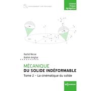 Mécanique du solide indéformable Tome 2: La cinématique du solide