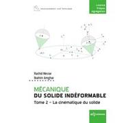 Mécanique du solide indéformable Tome 2: La cinématique du solide