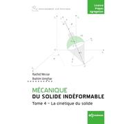 Mécanique du solide indéformable Tome 4: La cinétique du solide
