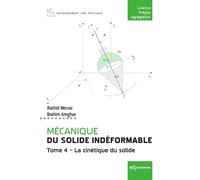 Mécanique du solide indéformable Tome 4 La cinétique du solide - Rachid Mesrar - Edp Sciences - broché - Scolaire / Universitaire