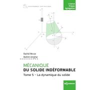 Mécanique du solide indéformable Tome 5: La dynamique du solide