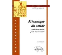 Mécanique du solide - Problèmes résolus posés aux concours