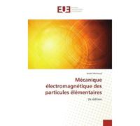 Mécanique électromagnétique des particules élémentaires - André Michaud - Universitaires Europeennes - broché - Livre