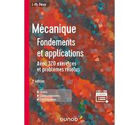 Mécanique : fondements et applications - 7e éd.: Avec 320 exercices et problèmes résolus