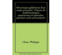 Mécanique galiléenne d'un corps ponctuel : classes de mathématiques supérieures et spéciales premières