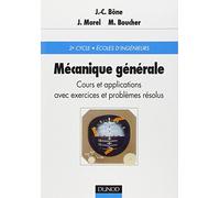 Mécanique générale - Cours et applications avec exercices et problèmes résolus: Cours et applications avec exercices et problèmes résolus