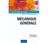 Mécanique générale - Cours et exercices corrigés: Cours et exercices corrigés