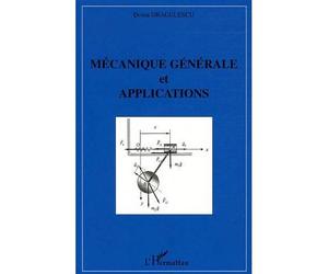 Mécanique générale et applications - Doina Dragulescu - L'harmattan - broché - Essai