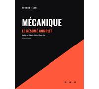 Mécanique, le résumé complet