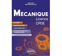 Mécanique licence/CPGE: Cours et exercices corrigés issus de recherche et d'applications industrielles récentes