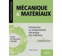Mécanique & Matériaux - Introduction Au Comportement Mécanique Des Matériaux