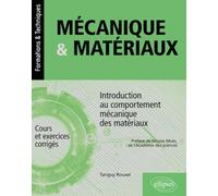 Mécanique & Matériaux - Introduction Au Comportement Mécanique Des Matériaux