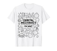 Mécanique orbitale : ce n'est pas la science des fusées... Oh Wait T-Shirt