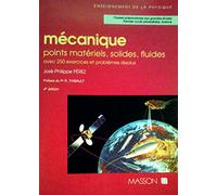 Mécanique: Points matériels, solides, fluides, avec 250 exercices et problèmes résolus