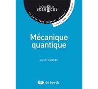 Mécanique quantique 2010 - Claude Aslangul - De Boeck Supérieur - broché - Scolaire / Universitaire