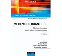 Mécanique quantique - 3ème édition - Atomes et noyaux. Applications technologiques: Cours et exercices corrigés