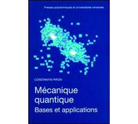 Mécanique quantique - Bases et applications - Constantin Piron - Presses Polytechniques Romandes - broché - Etude