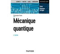 Mécanique quantique - 2e éd.: Cours et exercices corrigés