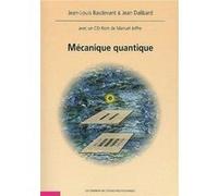 Mécanique quantique Jean-Louis Basdevant (Auteur), Jean Dalibard (Auteur)