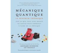 Mécanique Quantique - Le Minimum Théorique - Tout Ce Que Vous Avez Besoin De Savoir Pour Commencer À Faire De La Physique