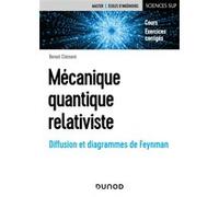 Mécanique quantique relativiste Benoît Clément (Auteur)