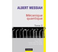 Mécanique quantique - Tome 2 - 2ème édition T1999 - Albert Messiah - Dunod - broché - Livre