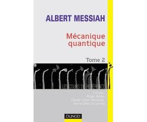 Mécanique quantique - Tome 2 - 2ème édition T1999 - Albert Messiah - Dunod - broché - Livre