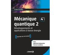 Mécanique Quantique - Tome 2, Développements Et Applications À Basse Énergie